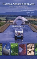 Canals Across Scotland: Walking, Cycling ,Boating, Visiting