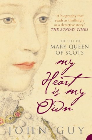 Mary Queen of Scots: My Heart Is My Own