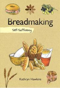 Self Sufficiency: Breadmaking