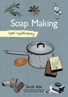 Self Sufficiency: Soap Making