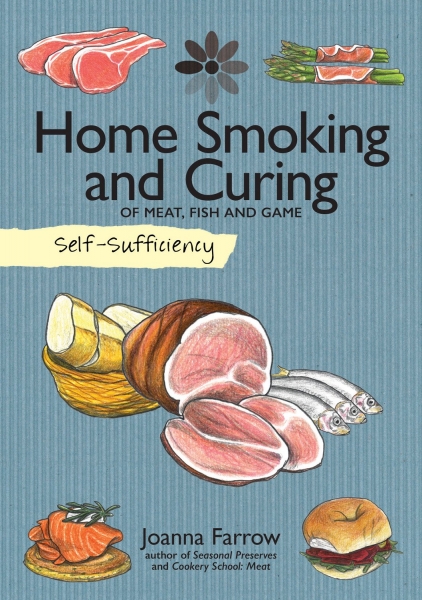 Self Sufficiency: Home Smoking & Curing