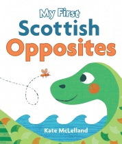 My First Scottish Opposites Board Book (Mar)