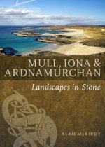 Mull, Iona & Ardnamurchan Landscapes Set in Stone (Jun