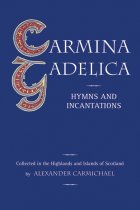 Carmina Gadelica: Hymns & Incantations