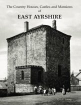 Country Houses, Castles & Mansions of East Ayrshire