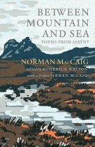 Between Mountain & Sea: Poems from Assynt (Jul)