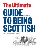 Ultimate Guide to Being Scottish, The (Apr22)