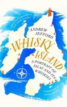 Whisky Island: Portrait of Islay & Its Whiskies (May)