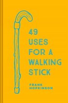 49 Uses for a Walking Stick (Mar)