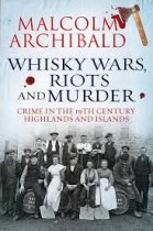 Whisky Wars, Riots and Murders (May)