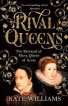 Rival Queens: Betrayal of Mary Queen of Scots (Jun)