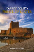 John De Courcy Prince Of Ulster