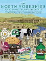 North Yorkshire Cook Book, The: Second Helpings