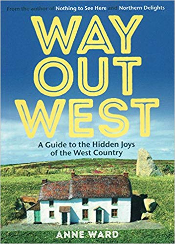 Way Out West: Hidden Joys of the West Country