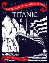 Amazing & Extraordinary Facts: Titanic