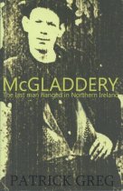 Mcgladdery: the Last Man Hanged In Northern Ireland