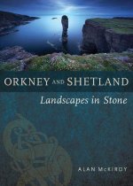 Orkney & Shetland: Landscapes in Stone (Jul)