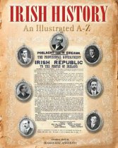 Irish History: An Illustrated A-Z (Apr)