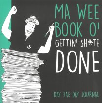 Ma Wee Book o' Gettin' Sh*te Done