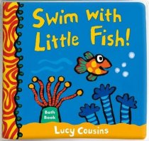 Swim with Little Fish!: Bath Book