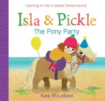 Isla & Pickle: The Pony Party (Jun)