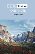 On the Trail of John Muir (May)