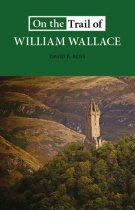 On the Trail of William Wallace (May)