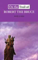 On the Trail of Robert the Bruce (May)