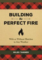 Building the Perfect Fire (Feb)