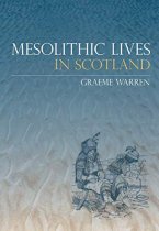 Mesolithic Lives in Scotland *SPECIAL