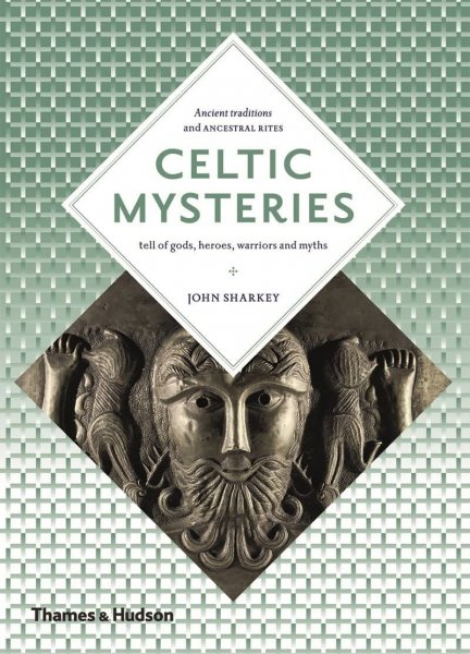 Celtic Mysteries: Ancient Religion