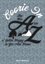 Coorie In:The Wee A-Z o'Gettin Happy in Yer Ain Hame