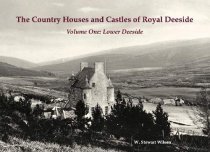 Country Houses & Castles of Royal Deeside Vol1 (Oct