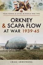 Orkney and Scapa Flow at War 1939-45 (Dec)