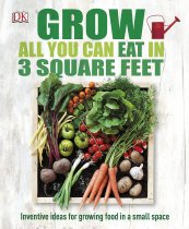 Grow All You Can Eat in 3 Square Feet (Dec)