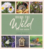 Bring The Wild Into Your Garden (Mar)