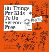 101 Things for Kids to do Screen Free (Mar)