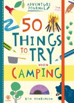 50 Things to Try When Camping (Jul)