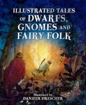 Illustrated Tales of Dwarfs,Gnomes & Fairy Folk (Sep)