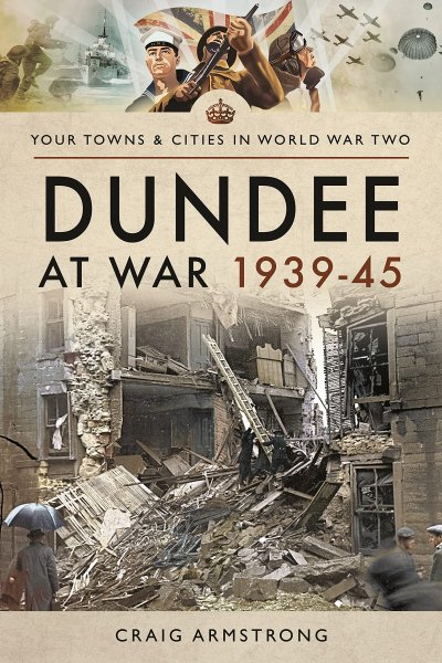 Dundee at War 1939-1945 (Jan22)