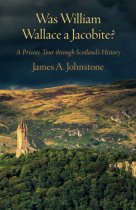 Was William Wallace a Jacobite? (Jan22)