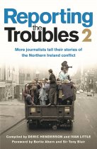 Reporting the Troubles: 2 More Stories