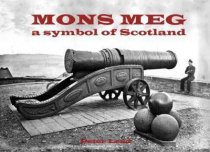 Mons Meg: A Symbol of Scotland