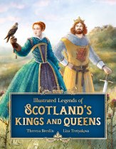 Illustrated Legends of Scotland's Kings & Queens (Aug)