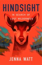 Hindsight: In Search of Lost Wilderness (Aug)