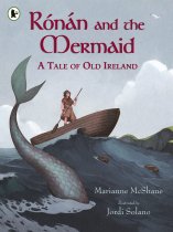 Ronan & the Mermaid: Tale of Old Ireland (Aug)