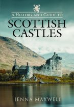 History & Guide to Scottish Castles, A (Nov)