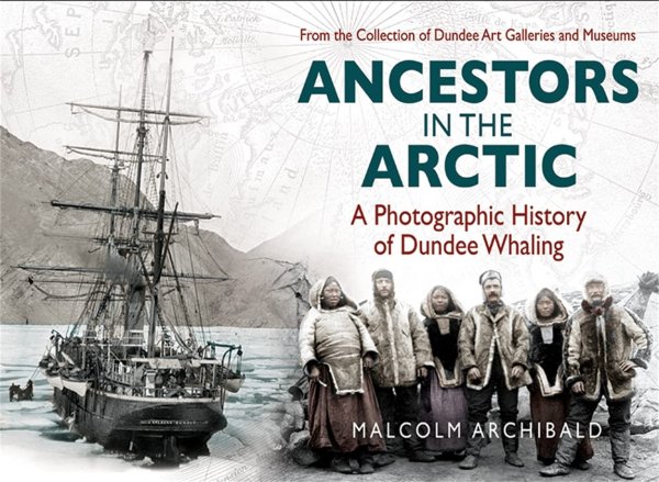 Ancestors in the Arctic: Dundee Whaling *SPECIAL