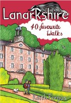 Lanarkshire: 40 Favourite Walks (May)