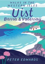 Uist, Barra & Vatersay: Walks in the Western Isles (May